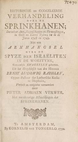 Historische en godgeleerde verhandeling over de sprinkhanen, derzelver Aert, Eigenschappen en Verwoestinger, in oude en latere Tyden, tot in de Jaren 1748 en 1749. Met een aenhangsel over de spyze der Israëliten in de woestyne, gemeenlyk kwakkelen geheeten
