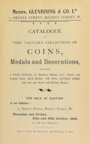 Catalogue of very valuable collections of coins, medals and decorations, including a choice collection of Napoleon medals, rare tokens and English coins, gold medal for Nive, Victoria Cross, and very rare military medals ...