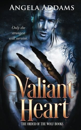 Valiant Heart (The Order of the Wolf) (Volume 4)