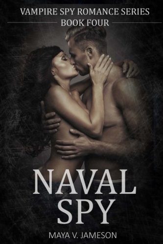 ROMANCE: Naval Spy: Paranormal Romance: (Vampire Spy Romance Series Book 4) (Volume 4)