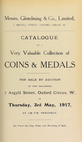 Catalogue of a very valuable collection of coins & medals, including a James I crown; a Charles II half-crown, 1670; a Cromwell crown, 1658; a Birmingham workhouse copper sixpence; a pewter Fistiana token; two Dundee shillings; [etc.] ...