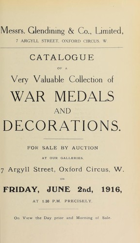 Catalogue of a very valuable collection of war medals and decorations, including [the medal] George V., Persian Gulf, 1909-1914, ([awarded to] W.G.E. Hansford, H.M.S. Proserpine), [etc.] ...