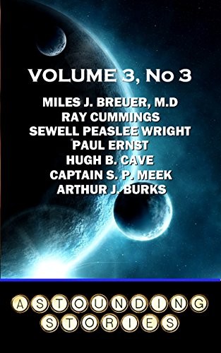 Astounding Stories - Volume 3, No. 3: Volume 3, Number 3