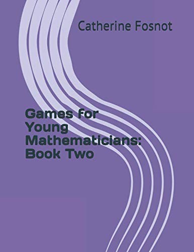 Games for Young Mathematicians: Book Two