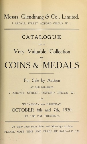 Catalogue of a valuable collection of coins & medals, including the property of W. R. Hubbard, Esq., Glasgow; the collection formed by the late Rev. H.S. Gorham; the property of a gentleman; [and] a collection of war medals relating to campaigns in Africa, the property of Brigadier-General E.H. Gorges; [etc.] ...