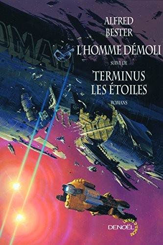 L'homme démoli : Suivi de Terminus les étoiles
