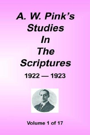 "A. W. Pink's Studies in the Scriptures,  1922-23, Vol. 01 of 17"