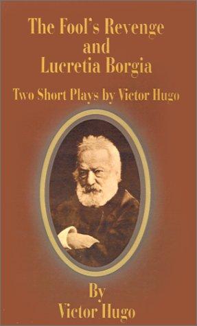 The Fool's Revenge and Lucretia Borgia