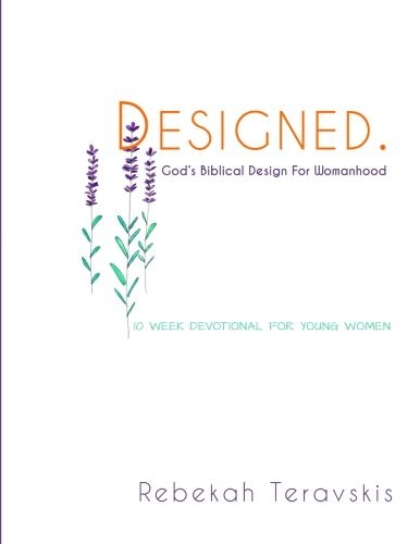 Designed: God's Biblical Design For Womanhood