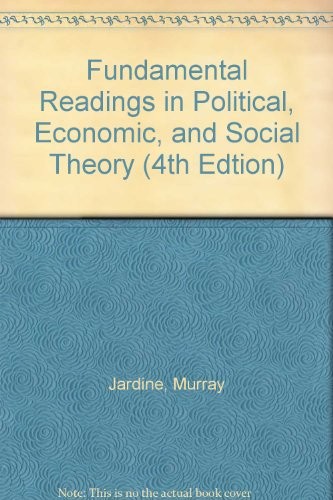 Fundamental Readings in Political, Economic, and Social Theory (4th Edtion)