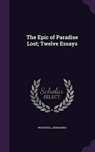 The Epic of Paradise Lost; Twelve Essays
