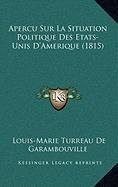 Apercu Sur La Situation Politique Des Etats-Unis D'Amerique (1815) (French Edition)