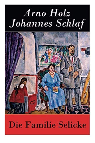 Die Familie Selicke: Drama in drei Aufzügen (German Edition)