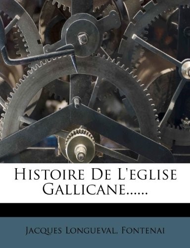 Histoire De L'eglise Gallicane...... (French Edition)