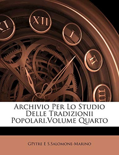 Archivio Per Lo Studio Delle Tradizionii Popolari.Volume Quarto (Italian Edition)