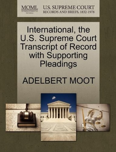 International, the U.S. Supreme Court Transcript of Record with Supporting Pleadings