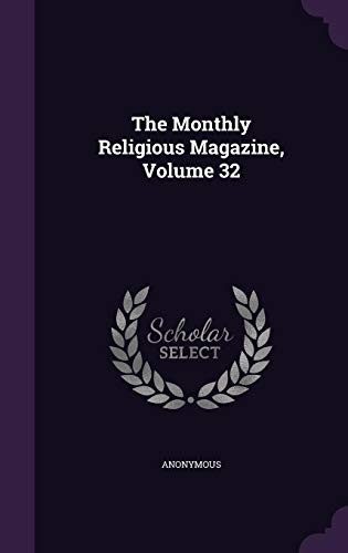 The Monthly Religious Magazine, Volume 32