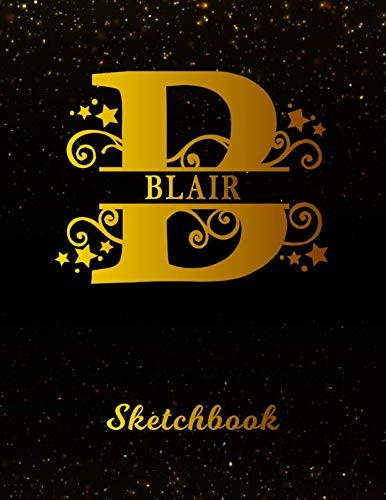 Blair Sketchbook: Letter B Personalized First Name Personal Drawing Sketch Book for Artists & Illustrators | Black Gold Space Glitteryy Effect Cover | ... & Art Workbook | Create & Learn to Draw