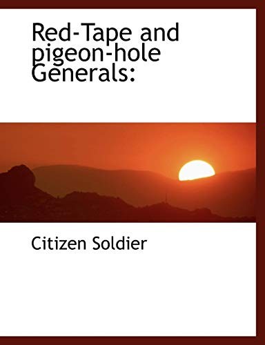 Red-Tape and pigeon-hole Generals
