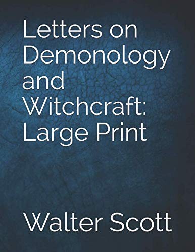 Letters on Demonology and Witchcraft: Large Print