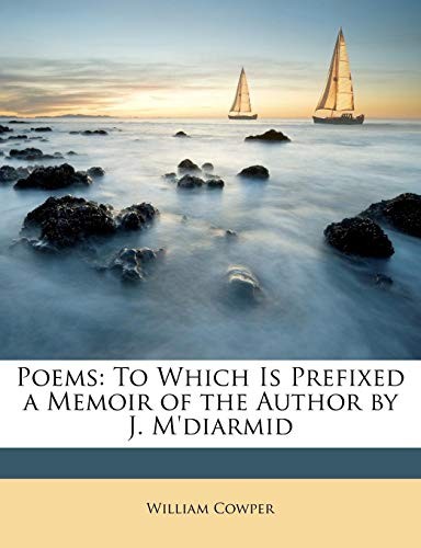 Poems: To Which Is Prefixed a Memoir of the Author by J. M'diarmid