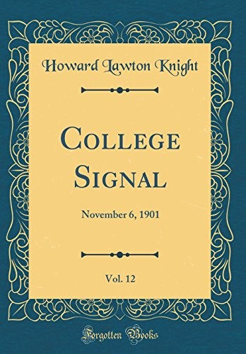 College Signal, Vol. 12: November 6, 1901 (Classic Reprint)
