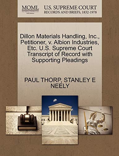 Dillon Materials Handling, Inc., Petitioner, v. Albion Industries, Etc. U.S. Supreme Court Transcript of Record with Supporting Pleadings