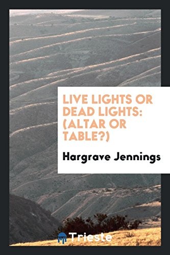 Live Lights Or Dead Lights: Altar Or Table?