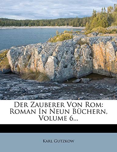 Der Zauberer Von Rom: Roman In Neun Büchern, Volume 6... (German Edition)