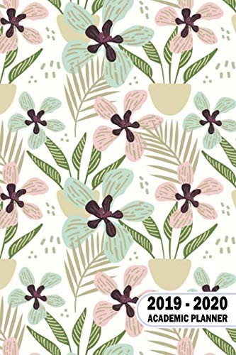 2019 - 2020 Academic Planner: Pastel Flowers Weekly and Monthly Planner, Academic Year July 2019 - June 2020: 12 Month Agenda - Calendar, Organizer, Notes, Goals & To Do Lists