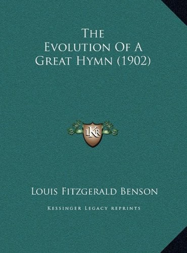 The Evolution Of A Great Hymn (1902)