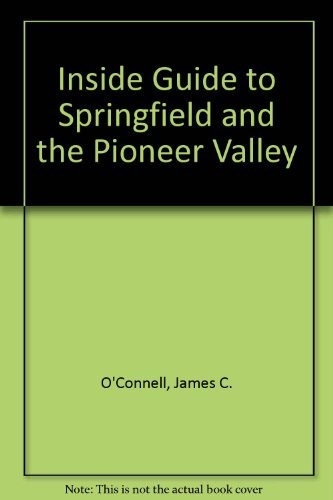 Inside guide to Springfield and the Pioneer Valley