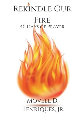 Rekindle Our Fire: 40 Days of Prayer