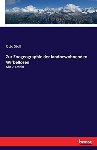Zur Zoogeographie der landbewohnenden Wirbellosen: Mit 2 Tafeln (German Edition)