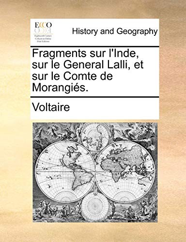 Fragments sur l'Inde, sur le General Lalli, et sur le Comte de Morangiés. (French Edition)