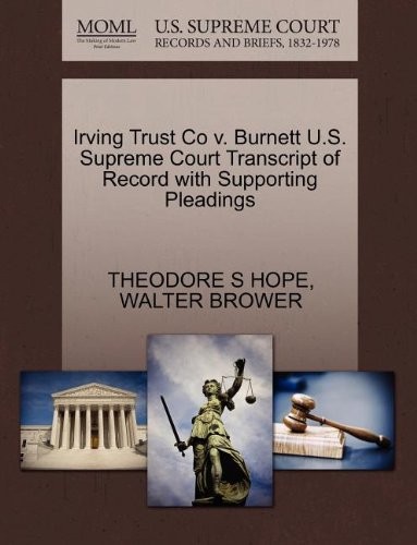 Irving Trust Co v. Burnett U.S. Supreme Court Transcript of Record with Supporting Pleadings