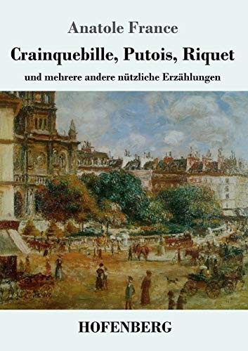 Crainquebille, Putois, Riquet (German Edition)