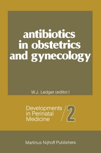Antibiotics in Obstetrics and Gynecology (Developments in Perinatal Medicine)