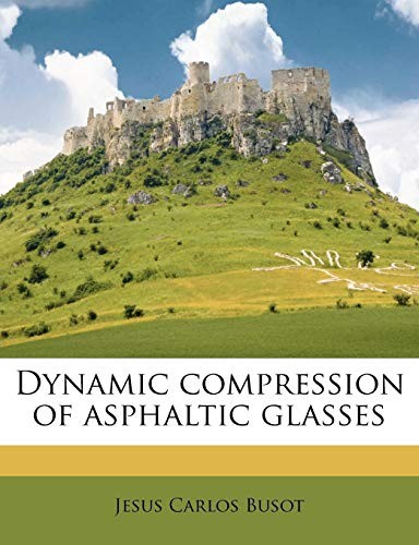 Dynamic compression of asphaltic glasses