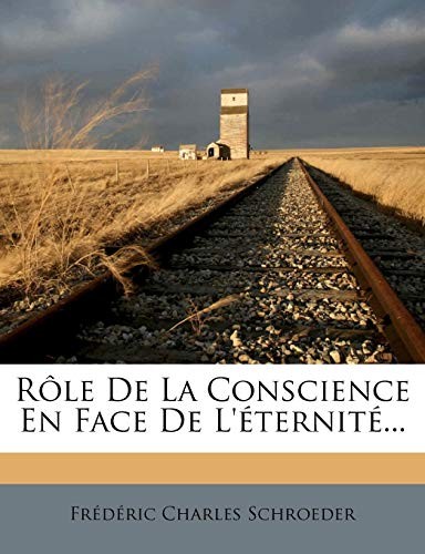 Rôle De La Conscience En Face De L'éternité... (French Edition)