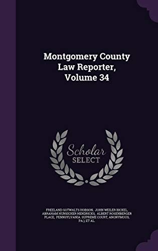 Montgomery County Law Reporter, Volume 34