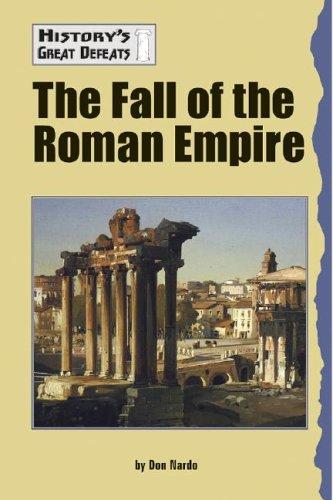 History's Great Defeats - The Fall of the Roman Empire (History's Great Defeats)