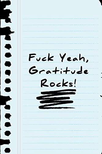 Fuck Yeah, Gratitude Rocks!: Blue Paper Cuss & Swear Gratitude Journal With Guided Prompts And Journaling Tips