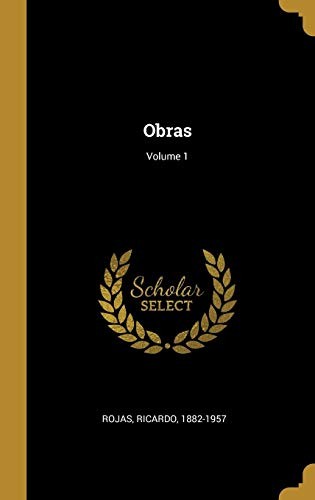 Obras; Volume 1 (Spanish Edition)