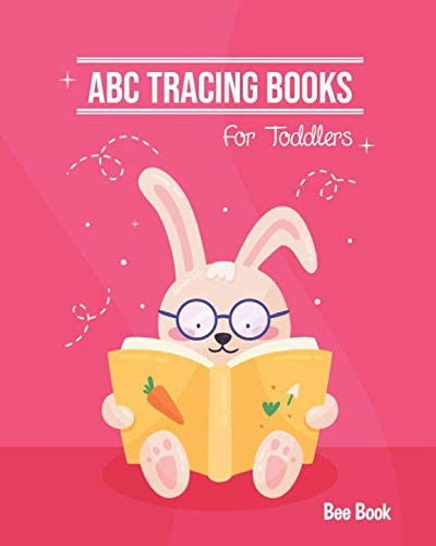 ABC Tracing Books For Toddlers: Coloring And Letter Tracing Book for Preschoolers, Kids And Kindergarten, Letter Tracing Books for Kids Ages 3-5 & Kindergarten and Letter Tracing Workbook