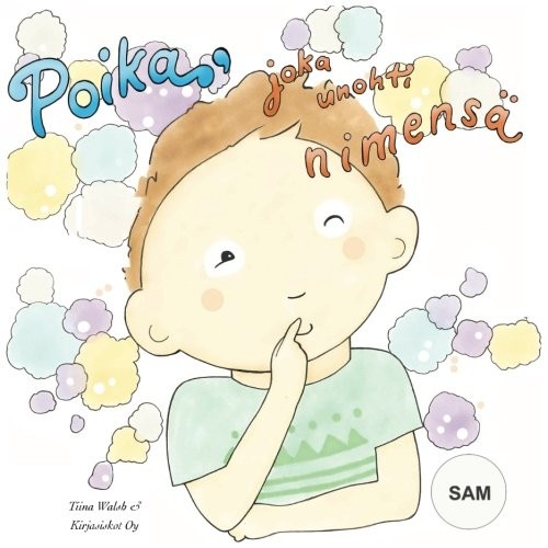 Poika, joka unohti nimensä SAM (Finnish Edition)