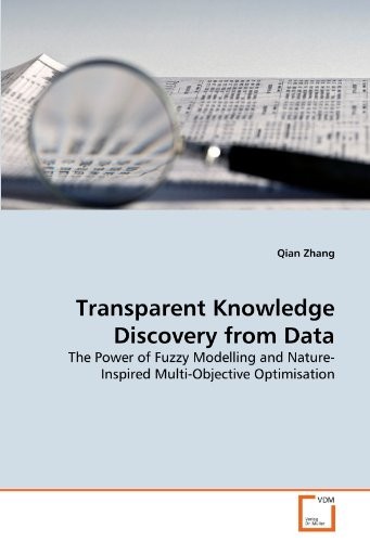 Transparent Knowledge Discovery from Data: The Power of Fuzzy Modelling and Nature-Inspired Multi-Objective Optimisation