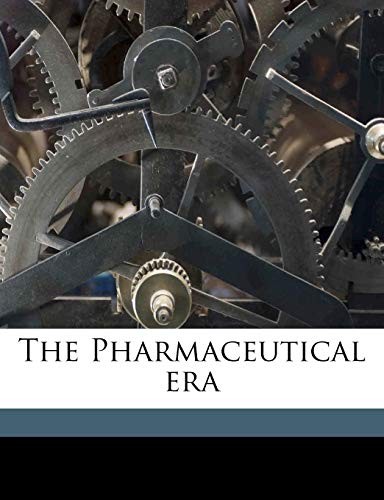 The Pharmaceutical era Volume 21