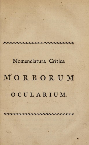 Nomenclatura critica morborum ocularium: or, a critical index to the distempers of the eyes
