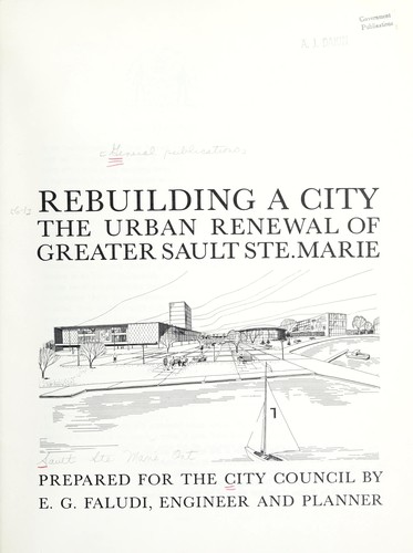 REBUILDING A CITY - THE URBAN RENEWAL OF GREATER SAULT STE. MARIE